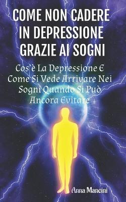 Book cover for Come Non Cadere in Depressione Grazie ai Sogni