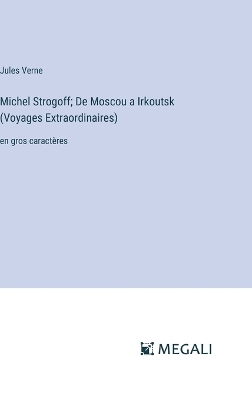 Book cover for Michel Strogoff; De Moscou a Irkoutsk (Voyages Extraordinaires)