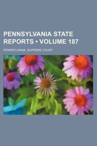 Cover of Pennsylvania State Reports (Volume 187)