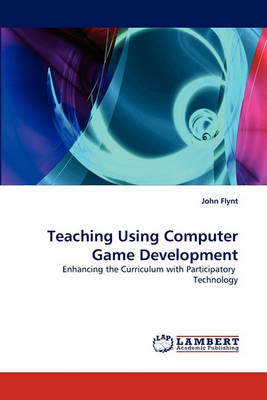 Book cover for Teaching Using Computer Game Development