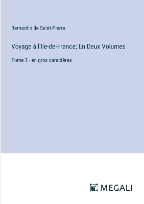 Book cover for Voyage à l'Ile-de-France; En Deux Volumes