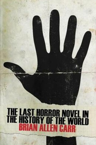 Cover of The Last Horror Novel in the History of the World