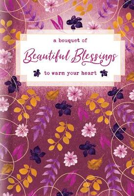 Book cover for Bouquet of Beautiful Blessings to Warm Your Heart, A