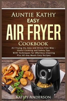 Book cover for Auntie Kathy Easy Air Fryer Cookbook