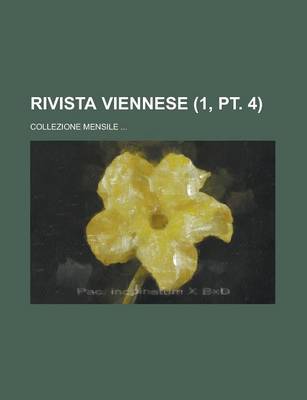 Book cover for Rivista Viennese; Collezione Mensile ... (1, PT. 4)