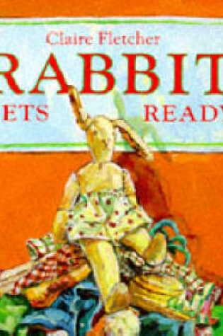 Cover of Rabbit Gets Ready