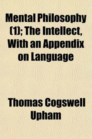 Cover of The Intellect, with an Appendix on Language Volume 1
