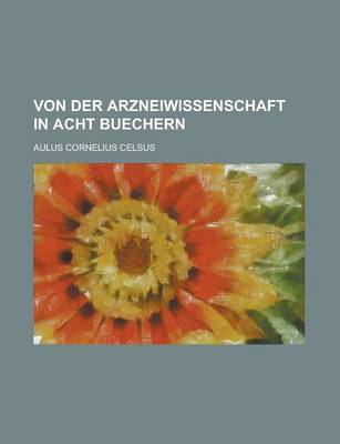 Book cover for Von Der Arzneiwissenschaft in Acht Buechern