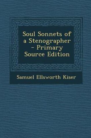 Cover of Soul Sonnets of a Stenographer - Primary Source Edition