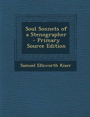 Book cover for Soul Sonnets of a Stenographer - Primary Source Edition