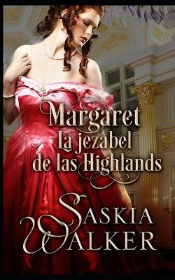 Book cover for Margaret. La jezabel de las Highlands