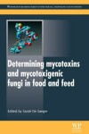 Book cover for Determining Mycotoxins and Mycotoxigenic Fungi in Food and Feed