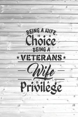 Book cover for Being a Veterans Wife is a Privilege - Journal