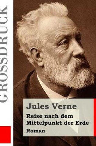 Cover of Reise nach dem Mittelpunkt der Erde (Großdruck)