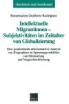 Book cover for Intellektuelle Migrantinnen — Subjektivitäten im Zeitalter von Globalisierung