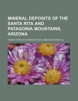 Book cover for Mineral Deposits of the Santa Rita and Patagonia Mountains, Arizona