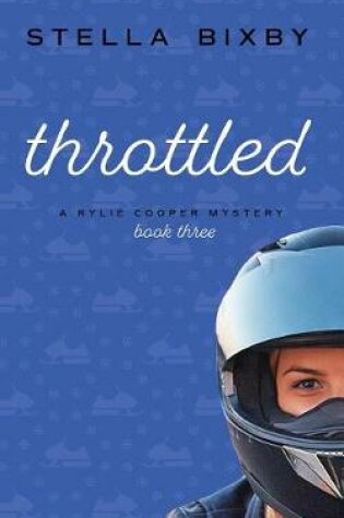 Cover of Throttled: A Rylie Cooper Mystery