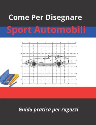 Book cover for Come disegnare sport automobili