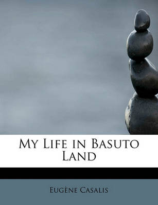 Book cover for My Life in Basuto Land