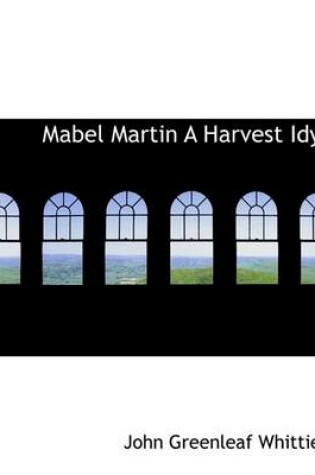 Cover of Mabel Martin a Harvest Idyl