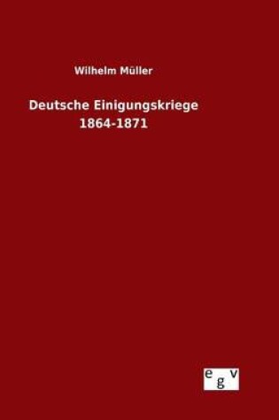 Cover of Deutsche Einigungskriege 1864-1871