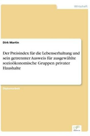 Cover of Der Preisindex für die Lebenserhaltung und sein getrennter Ausweis für ausgewählte sozioökonomische Gruppen privater Haushalte