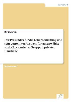 Book cover for Der Preisindex für die Lebenserhaltung und sein getrennter Ausweis für ausgewählte sozioökonomische Gruppen privater Haushalte