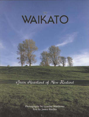 Book cover for The Waikato, Green Heartland of New Zealand