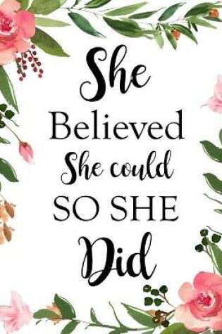 Cover of She Believed She Could So She Did