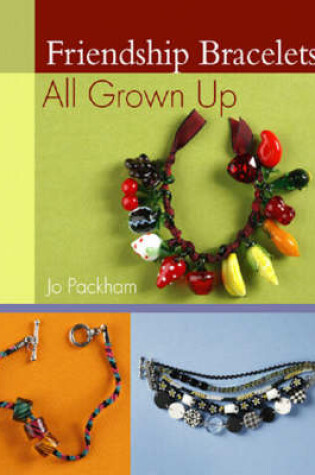 Cover of Friendship Bracelets: All Grown Up