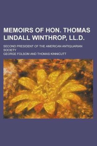 Cover of Memoirs of Hon. Thomas Lindall Winthrop, LL.D; Second President of the American Antiquarian Society