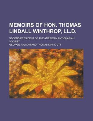 Book cover for Memoirs of Hon. Thomas Lindall Winthrop, LL.D; Second President of the American Antiquarian Society