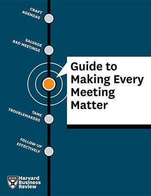 Book cover for HBR Guide to Making Every Meeting Matter