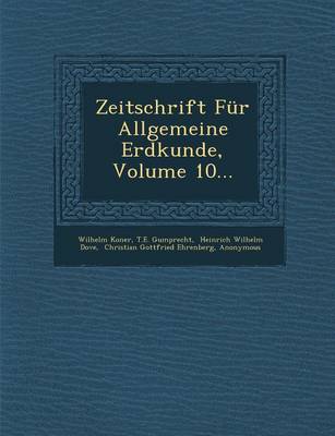 Book cover for Zeitschrift Fur Allgemeine Erdkunde, Volume 10...