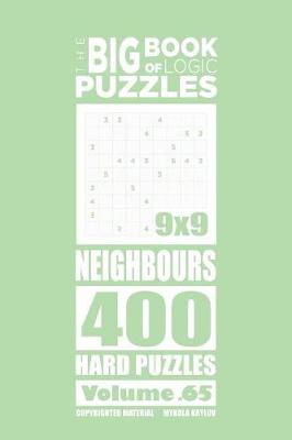 Book cover for The Big Book of Logic Puzzles - Neighbours 400 Hard (Volume 65)