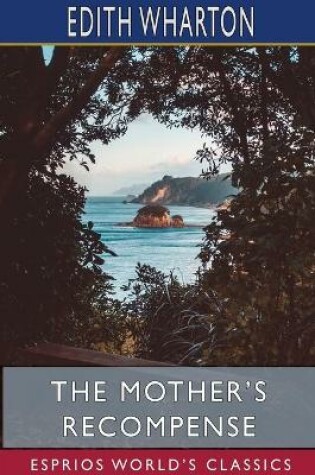Cover of The Mother's Recompense (Esprios Classics)