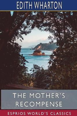 Book cover for The Mother's Recompense (Esprios Classics)