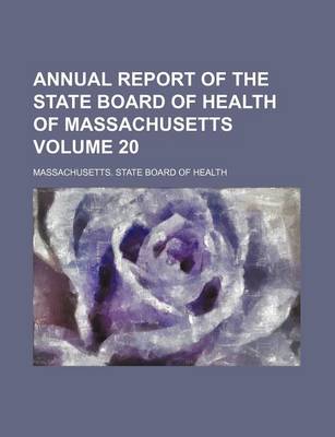 Book cover for Annual Report of the State Board of Health of Massachusetts Volume 20