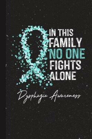 Cover of In This Family No One Fights Alone Dysphagia Awareness