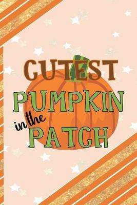 Book cover for Cutest Pumpkin In The Patch