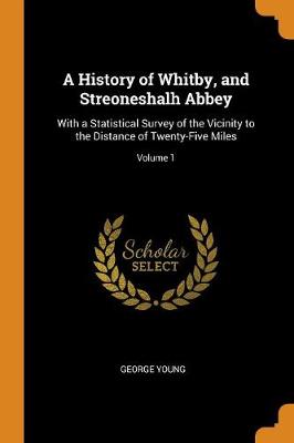 Book cover for A History of Whitby, and Streoneshalh Abbey