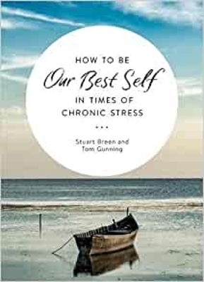 Book cover for How to be Our Best Self in Times of Chronic Stress