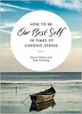 Book cover for How to be Our Best Self in Times of Chronic Stress