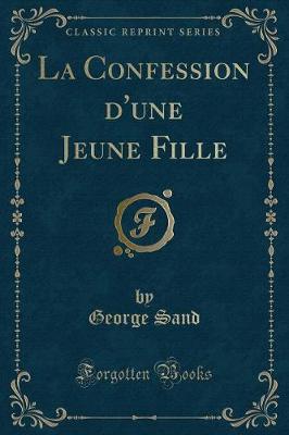 Book cover for La Confession d'Une Jeune Fille (Classic Reprint)