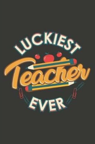 Cover of Luckiest Teacher Ever