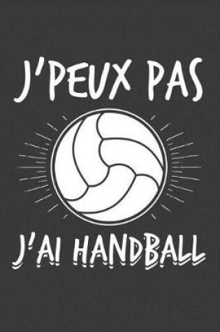 Cover of J'peux pas J'ai Handball