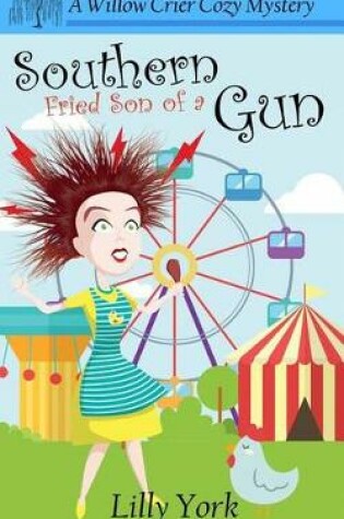 Cover of Southern Fried Son of a Gun (a Willow Crier Cozy Mystery Book 4)