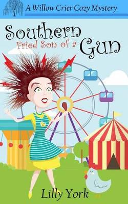 Book cover for Southern Fried Son of a Gun (a Willow Crier Cozy Mystery Book 4)