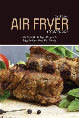 Book cover for Air Fryer Cookbook 2021