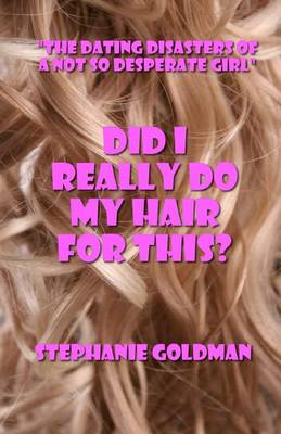 Book cover for Did I Really Do My Hair For This?